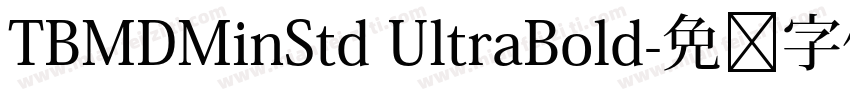 TBMDMinStd UltraBold字体转换
